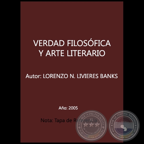 VERDAD FILOSÓFICA Y ARTE LITERARIO - Autor: LORENZO N. LIVIERES BANKS - Año 2005